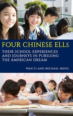 Cover for Nan Li · Four Chinese ELLs: Their School Experiences and Journeys in Pursuing the American Dream (Hardcover Book) (2019)