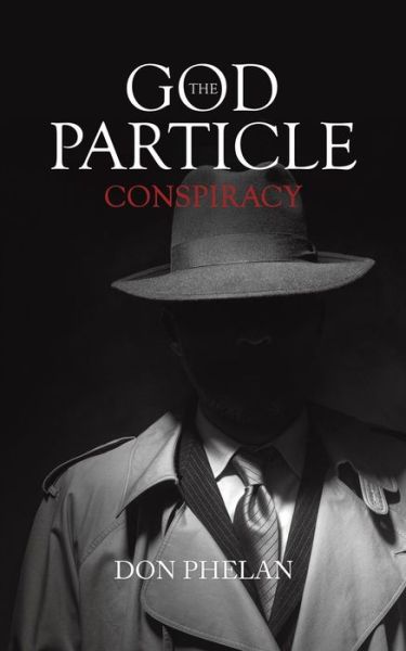 Cover for Don Phelan · The God Particle Conspiracy (Paperback Book) (2019)