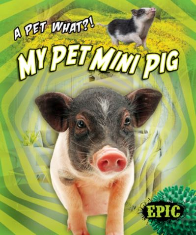 Cover for Paige V Polinsky · My Pet Mini Pig (Hardcover Book) (2020)