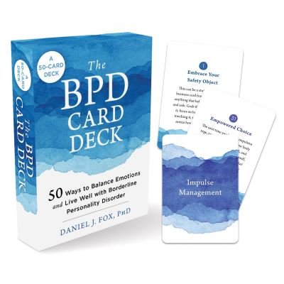 Daniel Fox · The BPD Card Deck: 52 Ways to Balance Emotions and Live Well with Borderline Personality Disorder (Book) (2023)