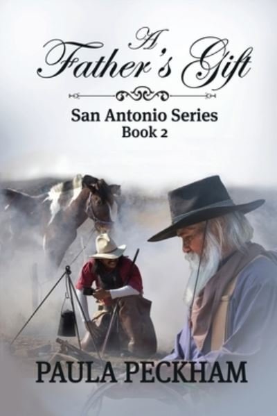 Cover for Paula Peckham · A Father's Gift (San Antonio Series Book 2) (Bok) (2022)