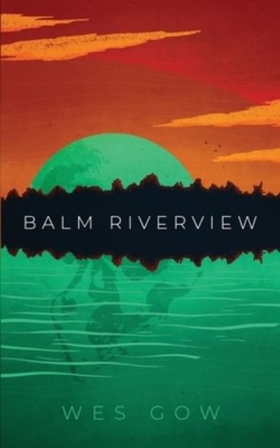 Balm Riverview - Wes Gow - Libros - Independently Published - 9781656131843 - 28 de junio de 2020