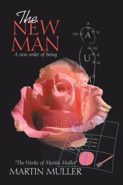 The New Man - Martin Muller - Livros - Xlibris US - 9781664134843 - 11 de outubro de 2020