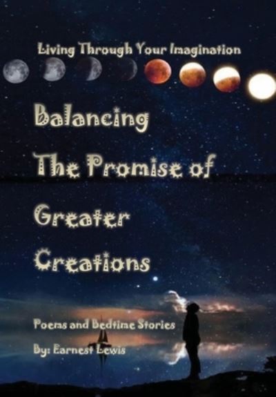 Cover for Earnest Lewis · Balancing The Promise of Greater Creations (Inbunden Bok) (2020)