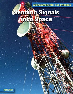 Cover for Mari Bolte · Sending Signals into Space (Hardcover Book) (2022)