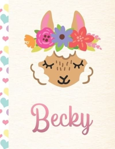 Becky - Llama Sketchbooks - Bøger - Independently Published - 9781671923843 - 5. december 2019