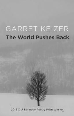 Cover for Garret Keizer · The World Pushes Back: Poems (Paperback Book) (2019)