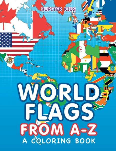 Cover for Jupiter Kids · World Flags from A-Z (A Coloring Book) (Paperback Book) (2015)