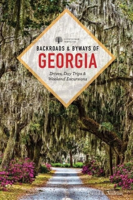 Cover for David B. Jenkins · Backroads &amp; Byways of Georgia: Drives, Day Trips &amp; Weekend Excursions (Paperback Book) [Second edition] (2025)
