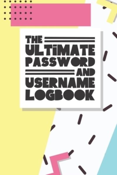 Cover for Jt Journals · The Ultimate Password And Username Logbook (Paperback Bog) (2019)