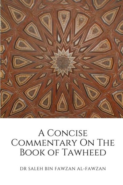 Cover for Saleh Bin Fawzan Al-Fawzan · A Concise Commentary On The Book of Tawheed (Paperback Book) (2019)