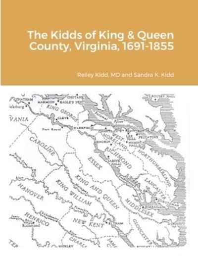 Cover for Reiley Kidd · The Kidds of King &amp; Queen County, Virginia, 1691-1855 (Paperback Book) (2020)