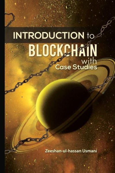 Cover for Zeeshan-ul-hassan Usmani · Introduction to Blockchain : with Case Studies (Pocketbok) (2018)