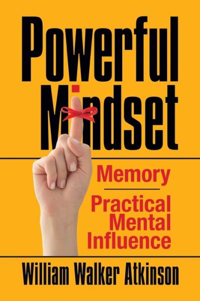 Cover for William Atkinson · Powerful Mindset: Memory and Practical Mental Influence (Paperback Book) (2019)