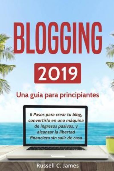 Cover for Russell C James · Blogging 2019 (Paperback Book) (2018)