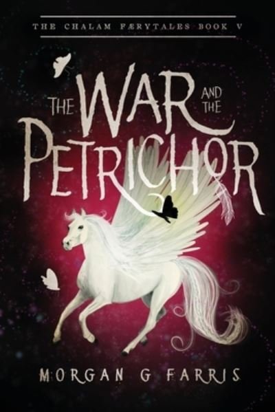 Cover for Morgan G Farris · The War and the Petrichor (Pocketbok) (2020)