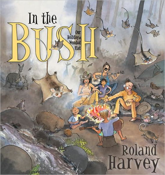 In the Bush: Our Holiday at Wombat Flat - Roland Harvey - Książki - Allen & Unwin - 9781741750843 - 1 sierpnia 2008