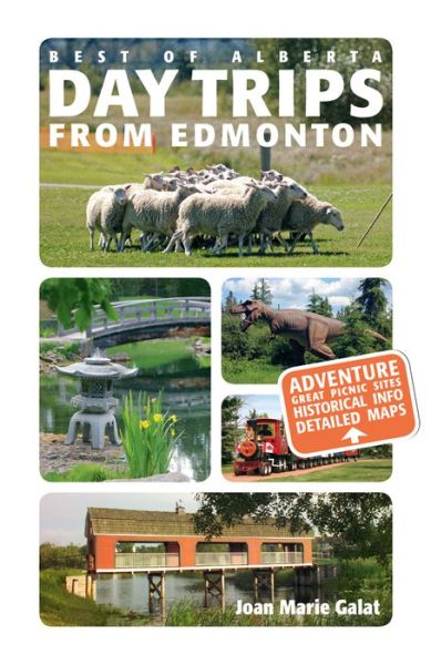 Cover for Joan Marie Galat · Best of Alberta Day Trips from Edmonton: Revised and Updated (Paperback Book) (2013)