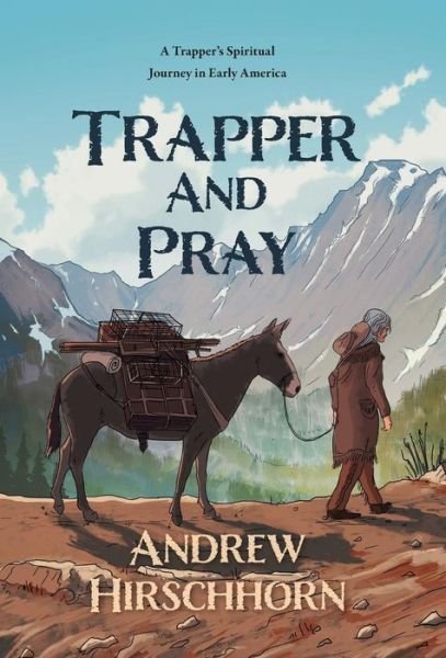 Cover for Andrew Hirschhorn · Trapper and Pray (Hardcover Book) (2018)