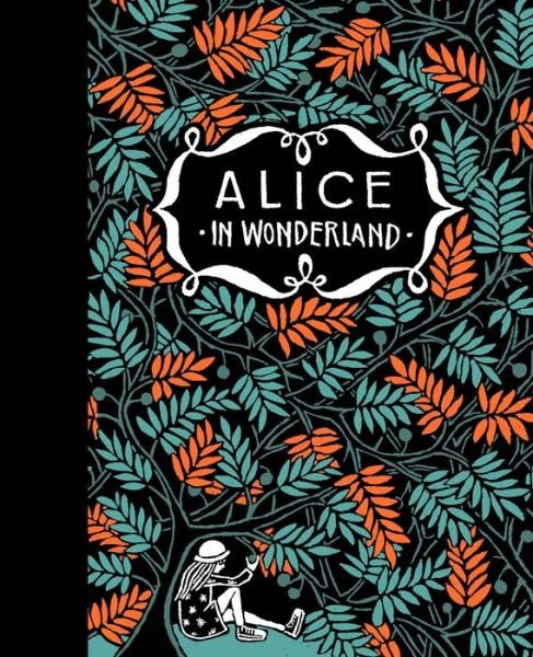 Cover for Lewis Carroll · Alice’s Adventures in Wonderland &amp; Through the Looking-Glass (Hardcover bog) (2020)