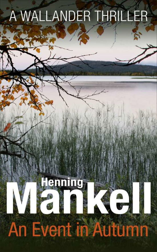 An Event in Autumn - Henning Mankell - Kirjat - Vintage Publishing - 9781784700843 - torstai 10. syyskuuta 2015