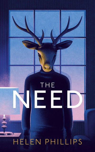 Cover for Helen Phillips · The Need (Hardcover Book) (2019)