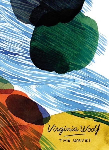 Cover for Virginia Woolf · The Waves (Vintage Classics Woolf Series) - Vintage Classics Woolf Series (Paperback Book) (2016)