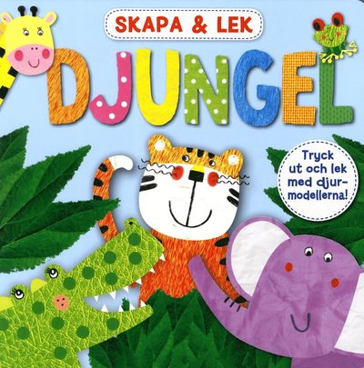 Cover for Maud Steen · Skapa och lek. Djungel (Bound Book) (2017)