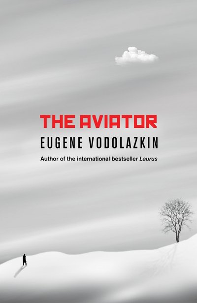 Cover for Eugene Vodolazkin · The Aviator: From the award-winning author of Laurus (Paperback Book) (2019)