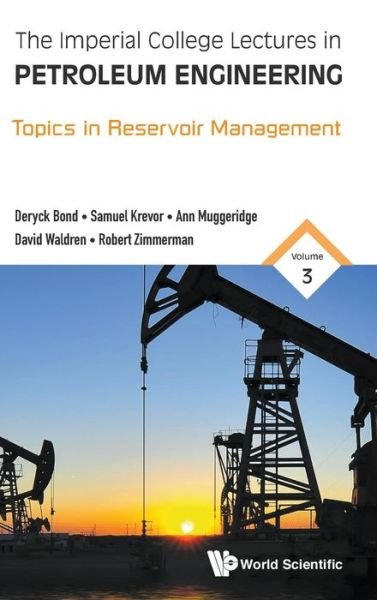 Cover for Bond, Deryck (Kuwait Oil Company) · Imperial College Lectures In Petroleum Engineering, The - Volume 3: Topics In Reservoir Management (Gebundenes Buch) (2017)