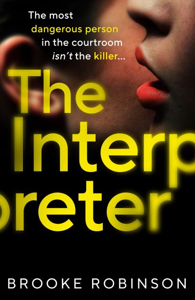 Cover for Brooke Robinson · The Interpreter: The most dangerous person in the courtroom isn't the killer... (Pocketbok) (2023)