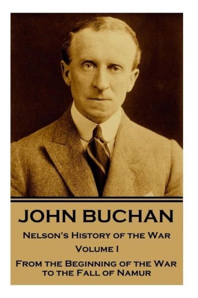 Cover for John Buchan · John Buchan - Nelson's History of the War - Volume I (of XXIV) (Paperback Book) (2017)