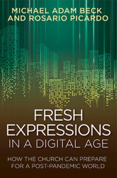 Cover for Michael Adam Beck · Fresh Expressions in a Digital Age (Paperback Book) (2021)