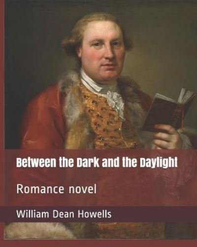 Cover for William Dean Howells · Between the Dark and the Daylight (Pocketbok) (2019)