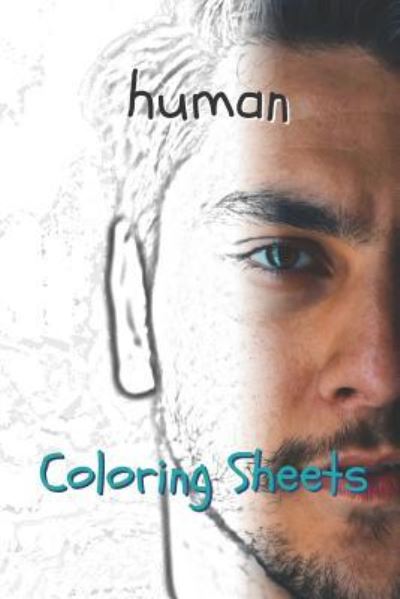 Human Coloring Sheets - Coloring Books - Livros - Independently Published - 9781797935843 - 24 de fevereiro de 2019