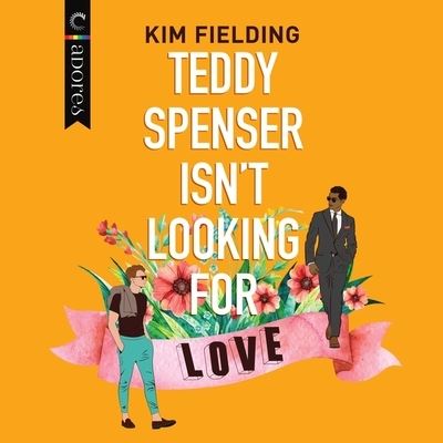 Cover for Kim Fielding · Teddy Spenser Isn't Looking for Love (CD) (2020)