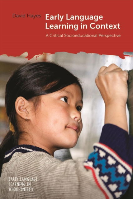 Cover for David Hayes · Early Language Learning in Context: A Critical Socioeducational Perspective - Early Language Learning in School Contexts (Gebundenes Buch) (2022)