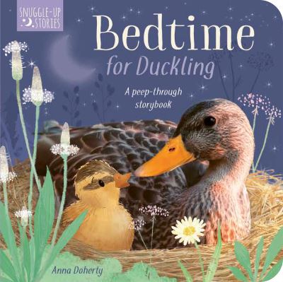 Cover for Amelia Hepworth · Bedtime for Duckling: A peek-through storybook - Snuggle Up Stories (Board book) (2022)