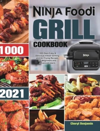 Cover for Cheryl Benjamin · Ninja Foodi Grill Cookbook 2021 (Hardcover Book) (2020)