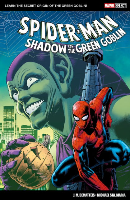 Cover for J.M. Dematteis · Marvel Select: Spider-Man: Shadow of The Green Goblin (Taschenbuch) (2025)