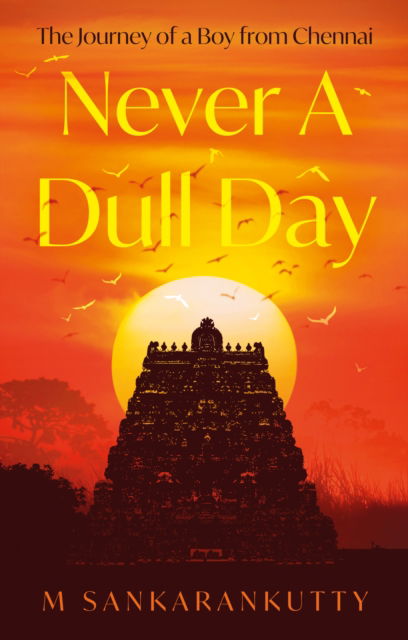 Cover for M Sankarankutty · Never A Dull Day: The Journey of a Boy from Chennai (Paperback Book) (2025)