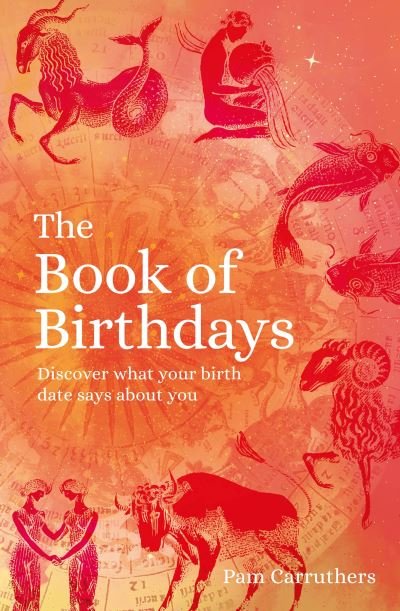 Cover for Pam Carruthers · The Book of Birthdays: Discover the secret meaning of your birthdate (Paperback Bog) (2022)