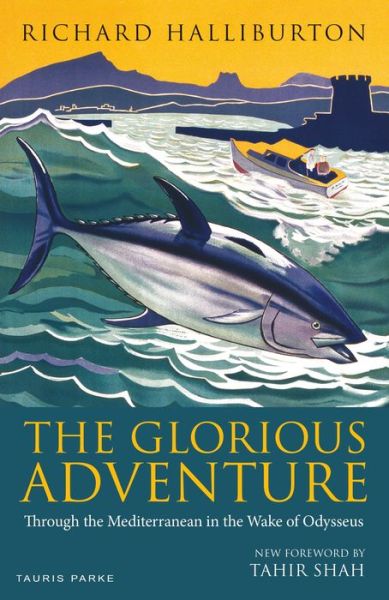 Cover for Richard Halliburton · The Glorious Adventure: Through the Mediterranean in the Wake of Odysseus (Paperback Book) (2019)