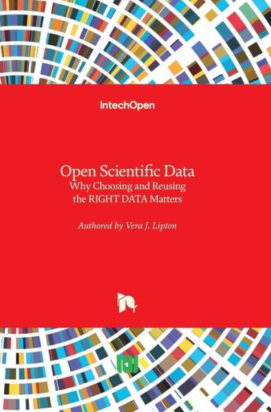 Cover for Vera J. Lipton · Open Scientific Data: Why Choosing and Reusing the RIGHT DATA Matters (Innbunden bok) (2020)