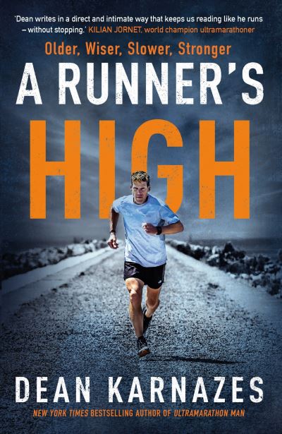 A Runner's High: Older, Wiser, Slower, Stronger - Dean Karnazes - Books - Atlantic Books - 9781838953843 - April 7, 2022