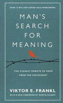 Man's Search For Meaning: The classic tribute to hope from the Holocaust (With New Material) - Viktor E Frankl - Bücher - Ebury Publishing - 9781846042843 - 20. Januar 2011