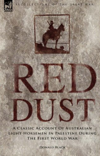 Cover for Black, Donald (University of Virginia) · Red Dust: A Classic Account of Australian Light Horsemen in Palestine During the First World War - Recollections of the Great War (Gebundenes Buch) (2008)
