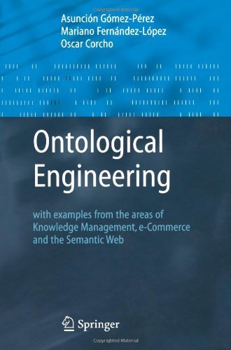 Cover for Asuncion Gomez-Perez · Ontological Engineering: with examples from the areas of Knowledge Management, e-Commerce and the Semantic Web. First Edition - Advanced Information and Knowledge Processing (Paperback Bog) [Softcover reprint of hardcover 1st ed. 2004 edition] (2010)