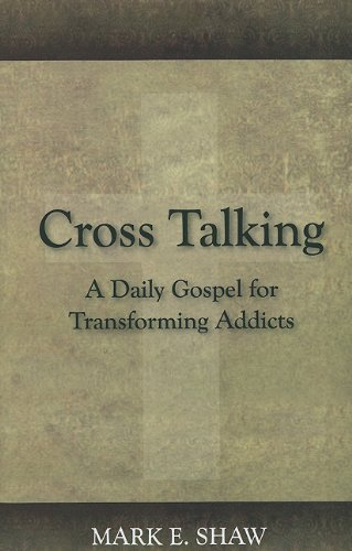 Cover for Mark E. Shaw · Cross Talking: a Daily Gospel for Transforming Addicts (Paperback Bog) (2010)