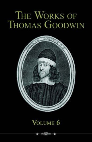 Cover for Thomas Goodwin · The Works of Thomas Goodwin, Volume 6 (Paperback Book) (2006)